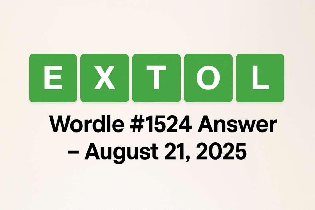 Wordle #1524 (August 21, 2025): Today’s Hints, Answer & Why It Stumped Players
